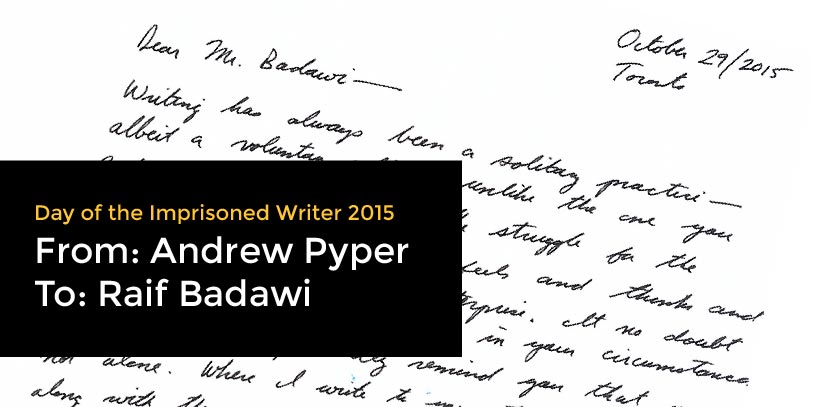 Andrew Pyper writes to Raif Badawi