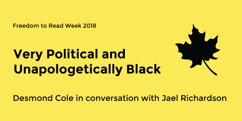 Very Political and Unapologetically Black: Desmond Cole with Jael Richardson