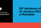 Statement on IDF shutdown of Al Jazeera office in Ramallah